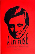 A Lit Fuse: The Provocative Life of Harlan Ellison, by Nat Segaloff