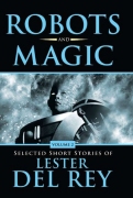 Robots and Magic by Lester del Rey art by John Picacio